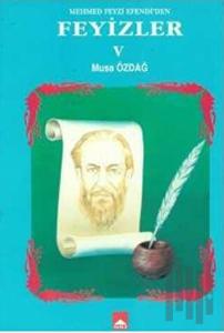 Mehmet Feyzi Efendi’den Feyizler 5