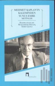 Mehmet Kaplan'ın Kaleminden Yunus Emre Metinler