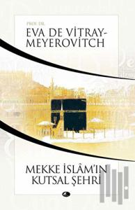 Mekke İslam'ın Kutsal Şehri