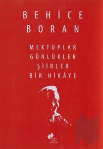 Mektuplar Günlükler Şiirler Bir Hikaye