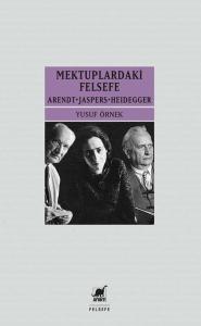 Mektuplardaki Felsefe: Arendt-Jaspers-Heidegger