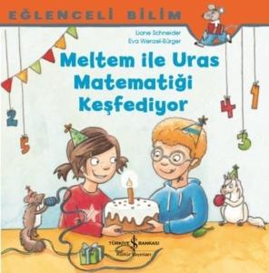 Meltem ile Uras Matematiği Keşfediyor-Eğlenceli Bilim