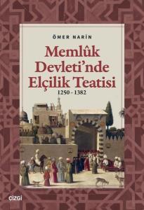 Memluk Devleti'nde Elçilik Teatisi 1250 - 1382
