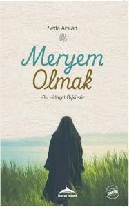 Meryem Olmak - Bir Hidayet Öyküsü