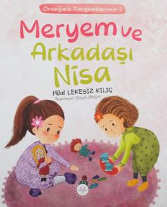 Meryem ve Arkadaşı Nisa - Örneğimiz Peygamberimiz 3