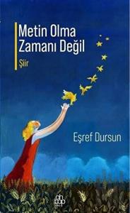 Metin Olma Zamanı Değil