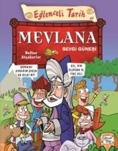 Mevlana Sevgi Güneşi-Eğlenceli Tarih