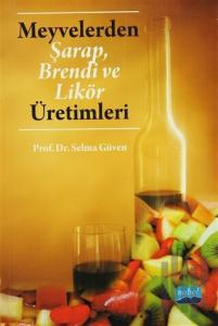 Meyvelerden Şarap, Brendi ve Likör Üretimleri