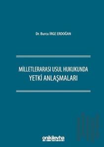 Milletlerarası Usul Hukukunda Yetki Anlaşmaları (Ciltli)