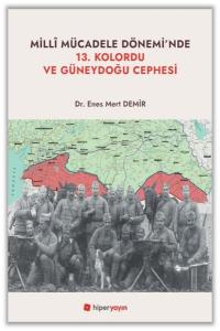Milli Mücadele Dönemi'nde 13. Kolordu ve Güneydoğu Cephesi