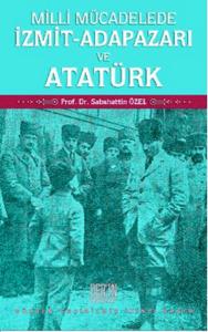 Milli Mücadelede İzmit-Adapazarı ve Atatürk