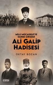 Milli Mücadele'ye Darbe Girişimi Ali Galip Hadisesi
