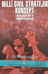 Milli Sivil Stratejik Konsept Çağdaş Kızılelma ve Yeniden Ülkücülük