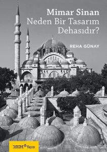 Mimar Sinan Neden Bir Tasarım Dehasıdır?