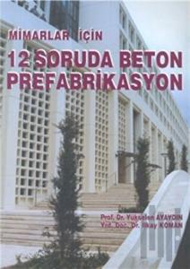 Mimarlar İçin 12 Soruda Beton Prefabrikasyon