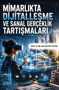 Mimarlıkta Dijitalleşme ve Sanal Gerçeklik Tartışmaları