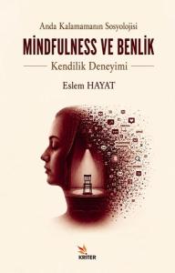 Mindfulness ve Benlik: Anda Kalamamanın Sosyolojisi - Kendilik Deneyimi