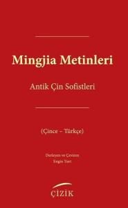 Mingjia Metinleri - Antik Çin Sofistleri (Çince - Türkçe)