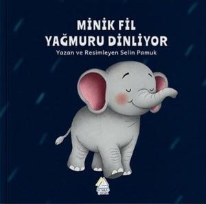 Minik Fil Yağmuru Dinliyor