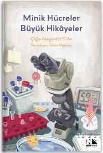 Minik Hücreler Büyük Hikayeler