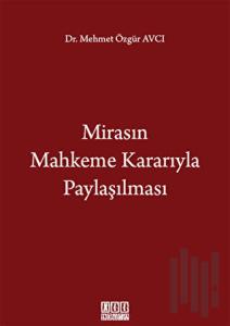 Mirasın Mahkeme Kararıyla Paylaşılması