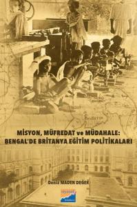 Misyon Müfredat ve Müdahale: Bengal'de Britanya Eğitim Politikaları