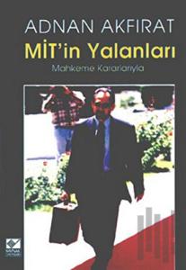 Mit’in Yalanları Mahkeme Kararlarıyla