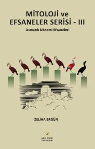 Mitoloji ve Efsaneler Serisi 2 - Osmanlı Dönemi Efsaneleri