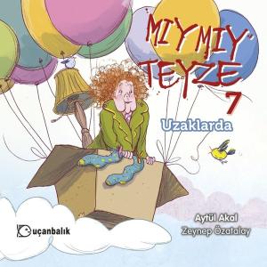 Mıymıy Teyze 7 - Uzaklarda