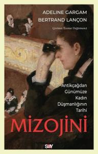 Mizojini: Antikçağdan Günümüze Kadın Düşmanlığının Tarihi