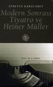 Modern Sonrası Tiyatro ve Heiner Müller