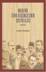 Modern Türk Düşüncesinin Sosyolojisi (1839 - 1923)