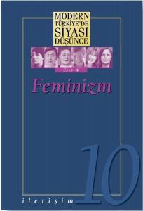 Modern Türkiye'de Siyasi Düşünce Cilt 10 - Feminizm (Ciltli)