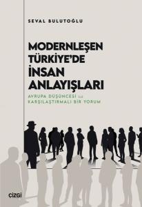 Modernleşen Türkiye'de İnsan Anlayışları