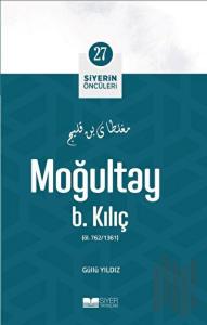 Moğultay B. Kılıç - Siyerin Öncüleri (27)