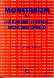 Monetarizm ve Ünlü Monetarist ve Keynesgil İktisatçılarla Söyleşiler