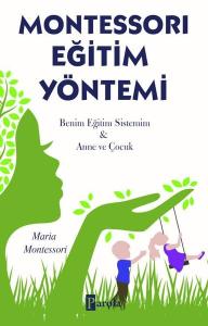 Montessori Eğitim Yöntemi - Benim Eğitim Sistemim-Anne ve Çocuk