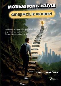 Motivasyon Gücüyle Girişimcilik Rehberi