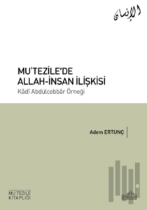 Mu’tezile’de Allah-İnsan İlişkisi
