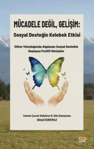 Mücadele Değil Gelişim: Sosyal Desteğin Kelebek Etkisi