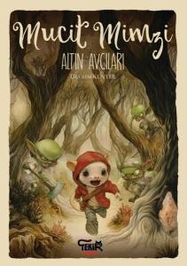 Mucit Mimzi - Altın Avcıları