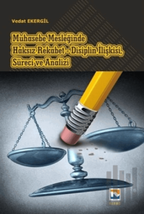 Muhasebe Mesleğinde Haksız Rekabet - Disiplin İlişkisi, Süreci ve Analizi