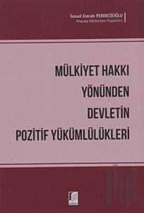 Mülkiyet Hakkı Yönünden Devletin Pozitif Yükümlülükleri