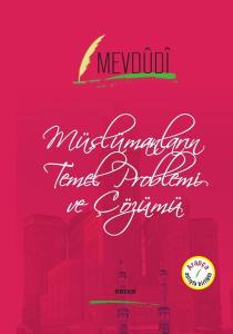 Müslümaların Temel Problemi ve Çözümü-Osmanlıca Türkçe (Ciltli)