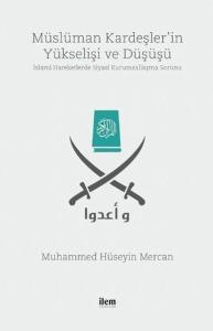 Müslüman Kardeşler'in Yükselişi ve Düşüşü