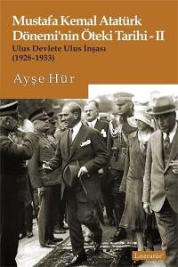 Mustafa Kemal Atatürk Döneminin Öteki Tarihi 2-Ulus Devlete Ulus İnşası 1928-1933