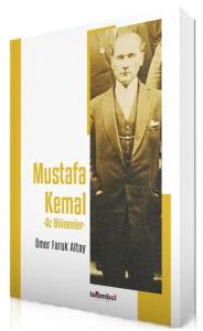 Mustafa Kemal - Az Bilinenler