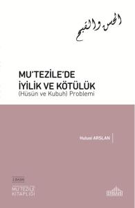 Mutezile’de İyilik ve Kötülük (Hüsün ve Kubuh) Problemi