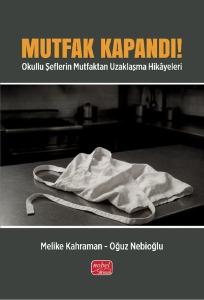 Mutfak Kapandı! Okullu Şeflerin Mutfaktan Uzaklaşma Hikayeleri