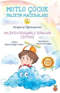 Mutlu Çocuk Palik'in Maceraları 1 - Araştırıp Öğreniyorum - Palik'in Rüzgarlı Sorular Listesi